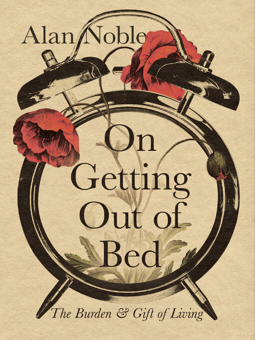 Title details for On Getting Out of Bed by Alan Noble - Wait list